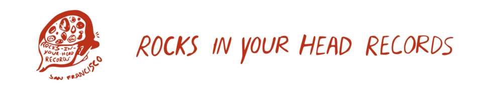 Rocks In Your Head Records — San Francisco